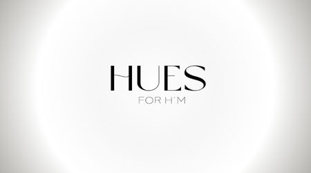 HUES FOR HIM